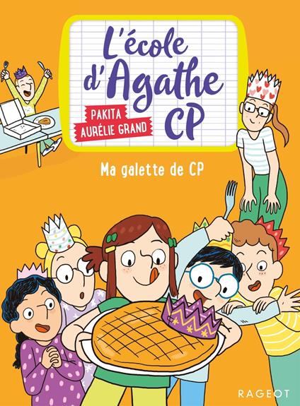 L'école d'Agathe CP - Ma galette de CP - Pakita,Aurélie Grand - ebook