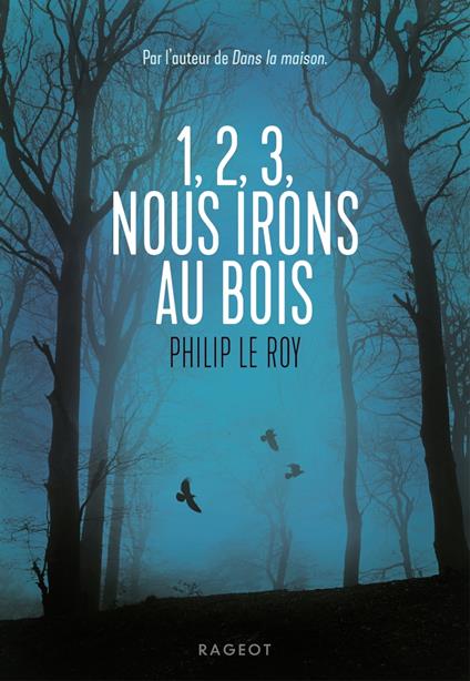 1, 2, 3, nous irons au bois - Philip Le Roy - ebook