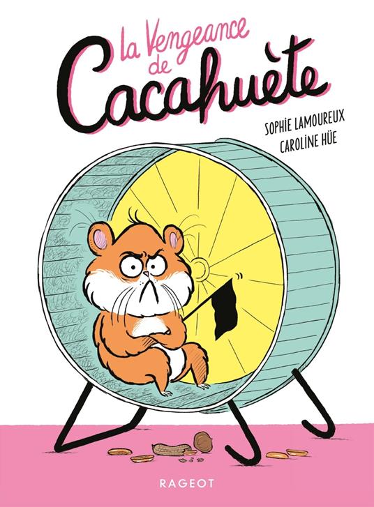 La vengeance de Cacahuète - Sophie Lamoureux,Caroline Hüe - ebook