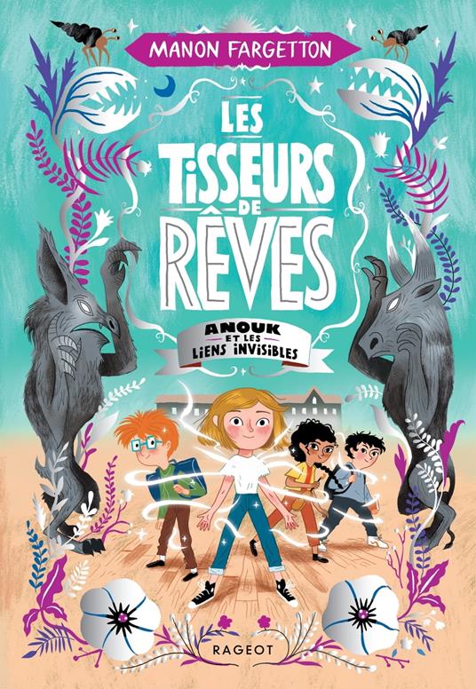 Les Tisseurs de rêves - Anouk et les liens invisibles - Manon FARGETTON,Antonin Faure - ebook