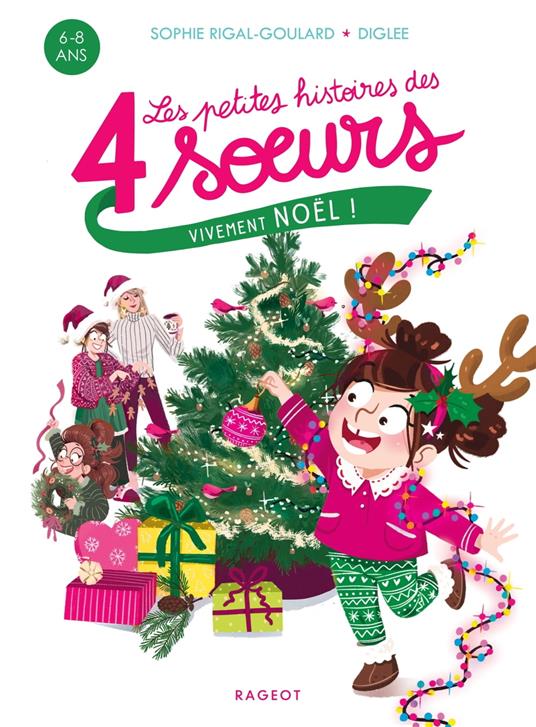 Les petites histoires des 4 soeurs - Vivement Noël ! - Sophie Rigal-Goulard,Diglee - ebook