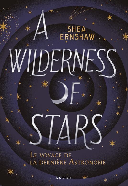 A Wilderness of Stars - Le voyage de la dernière astronome - Shea Ernshaw,Lilas Nord - ebook