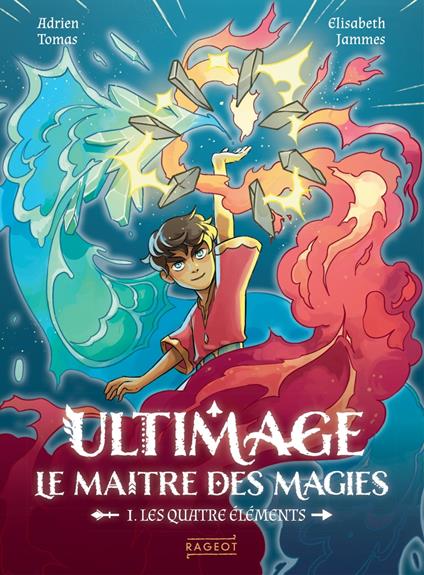 Ultimage, Le maître des magies - Les quatre éléments - Adrien TOMAS,Elisabeth Jammes - ebook