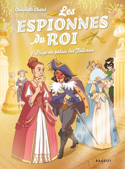 Les espionnes du roi - Piège au palais des Tuileries - Chatel Christelle - ebook