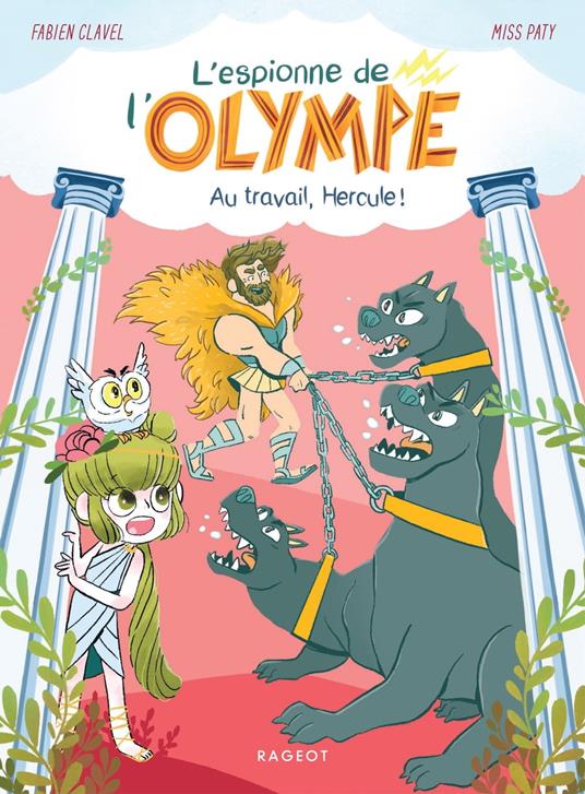 L'espionne de l'Olympe - Au travail, Hercule ! - Fabien Clavel - ebook