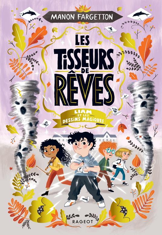 Les Tisseurs de rêves - Liam et les dessins magiques - Manon FARGETTON,Antonin Faure - ebook