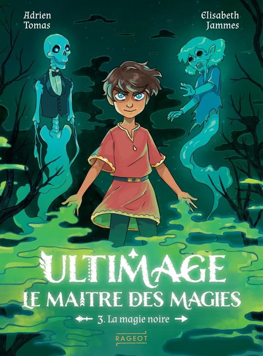 Ultimage, Le maître des magies T3 - La magie noire - Adrien TOMAS,Elisabeth Jammes - ebook