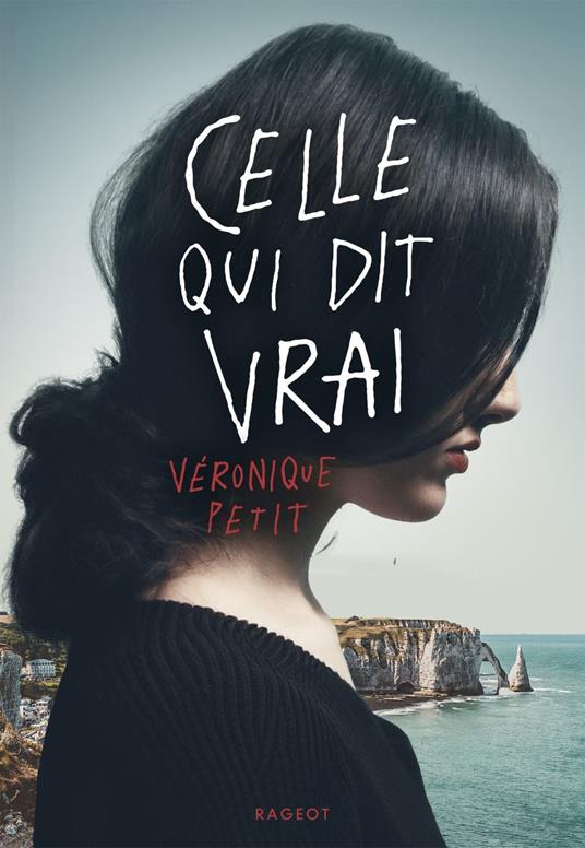 Celle qui dit vrai - Véronique Petit - ebook