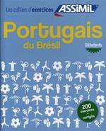 Portugais du Brésil. Cahier d'exercices. Débutants