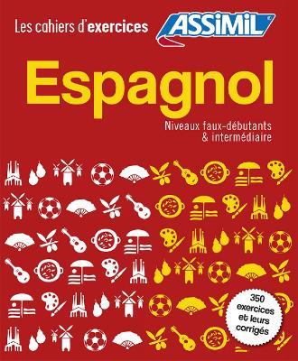 Espagnol. Cahier d'exercices. Faux-débutants-Intermédiaire - Juan Cordoba,Belén Ausejo Aldazàbal - copertina