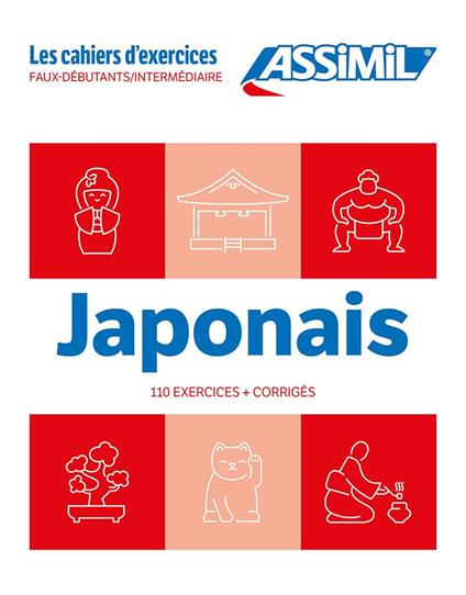 Japonais. Cahier d'exercices. Faux-Débutants/Intermédiaire - Catherine Garnier,Nozomi Takahashi - copertina