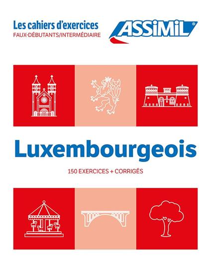 Luxembourgeois. Cahier d'exercices. Faux-Débutants/Intermédiaire - Franck Colotte,Jackie Weber-Messerich - copertina