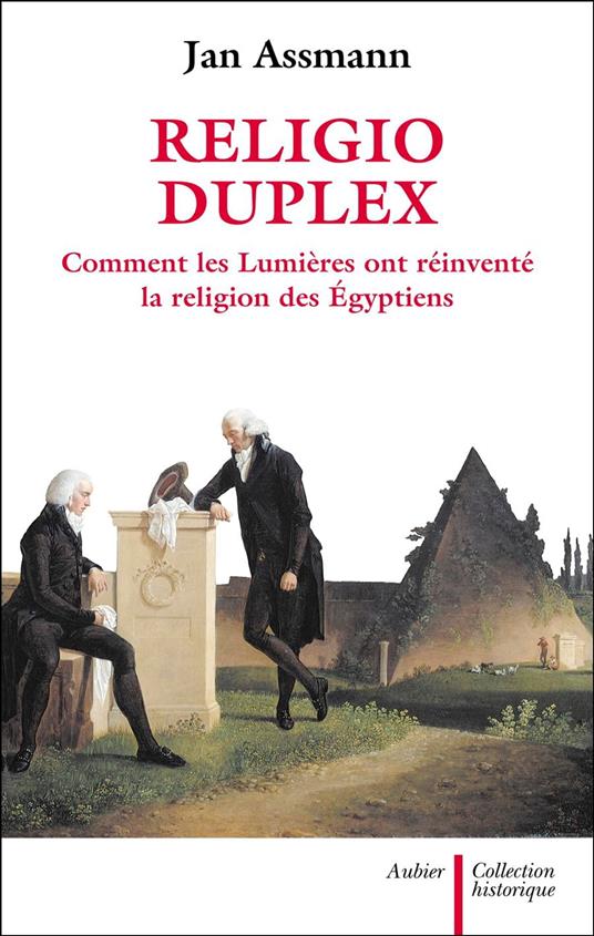 Religio duplex. Comment les Lumières ont réinventé la religion des Égyptiens