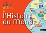 Dico Atlas de l'Histoire du Monde