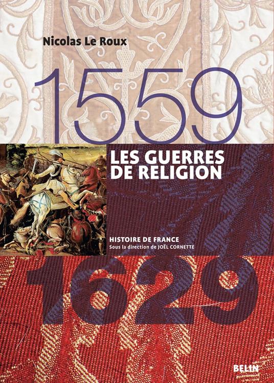 Les guerres de religion (1559-1629)