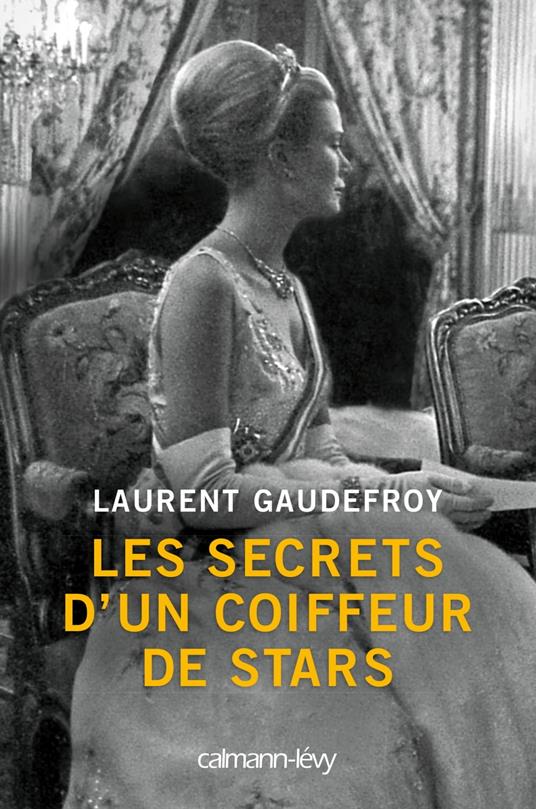 Les Secrets d'un coiffeur de stars - Gaudefroy, Laurent - Ebook in inglese  - EPUB3 con Adobe DRM | IBS