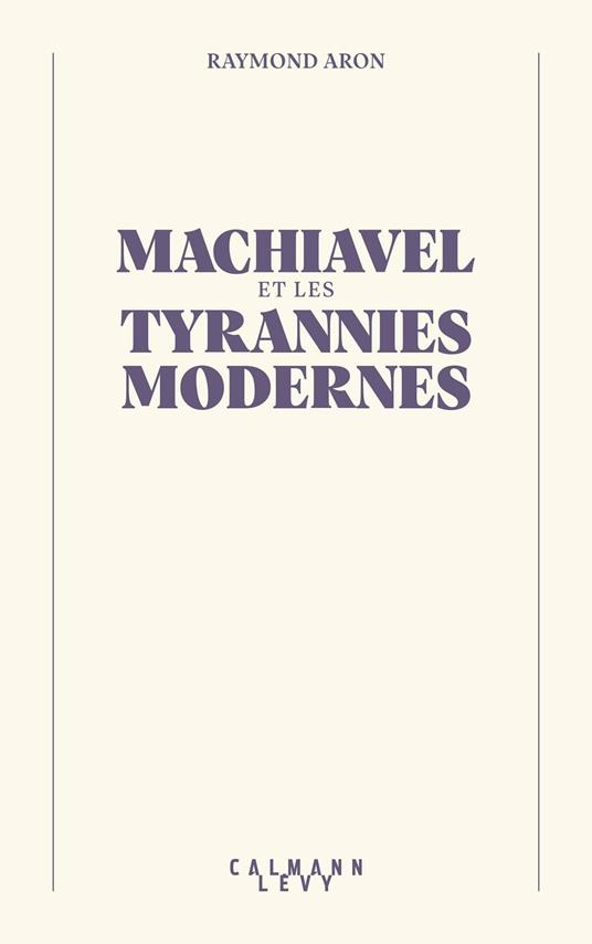 Machiavel et les tyrannies modernes