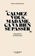 « Calmez-vous madame, ça va bien se passer »