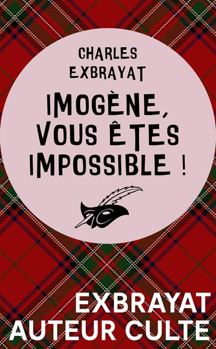 Imogène, vous êtes impossible !