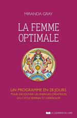 La femme optimale - Un programme en 28 jours pour découvrir les énergies créatrices du cycle féminin et s'épanouir