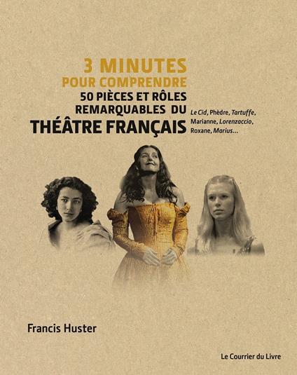 3 minutes pour comprendre 50 pièces et rôles remarquables du théâtre français