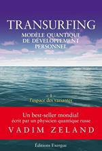 Transurfing T1 - Modèle quantique de développement personnel - L'espace des variantes