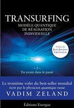 Transurfing T3 - Modèle quantique de réalisation individuelle - En avant dans le passé