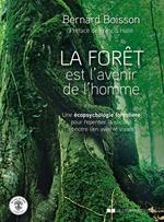 La forêt est l'avenir de l'homme - Une écopsychologie forestière pour repenser la société