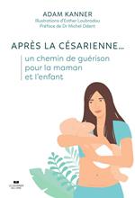 Après la césarienne... un chemin de guérison pour la maman et l'enfant