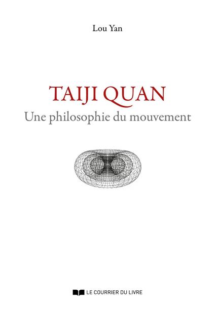 Taiji Quan - Une philosophie du mouvement