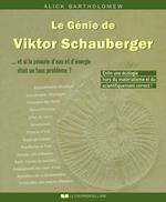 Le génie de Viktor Schauberger - ... et si la pénurie d'eau et d'énergie était un faux problème