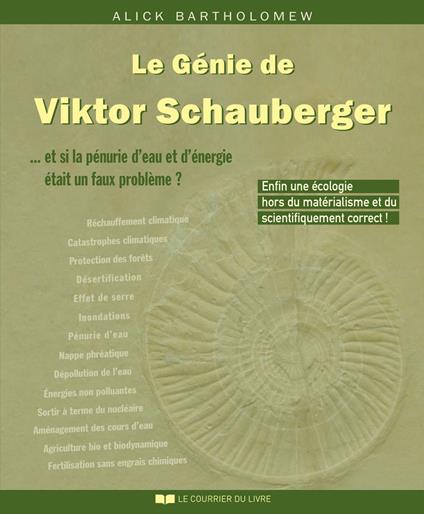 Le génie de Viktor Schauberger - ... et si la pénurie d'eau et d'énergie était un faux problème