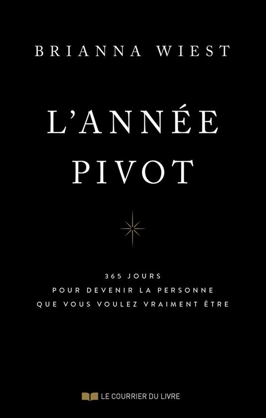 L'année pivot - 365 méditations pour devenir la personne que vous voulez vraiment être