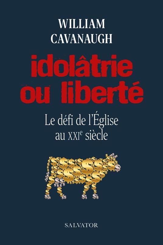 Idolâtrie ou liberté : Le défi de l'Église au XXIe siècle