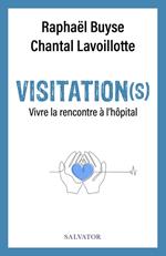 Visitation(s) : Vivre la rencontre à l'hôpital