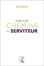 Sur les chemins du Serviteur