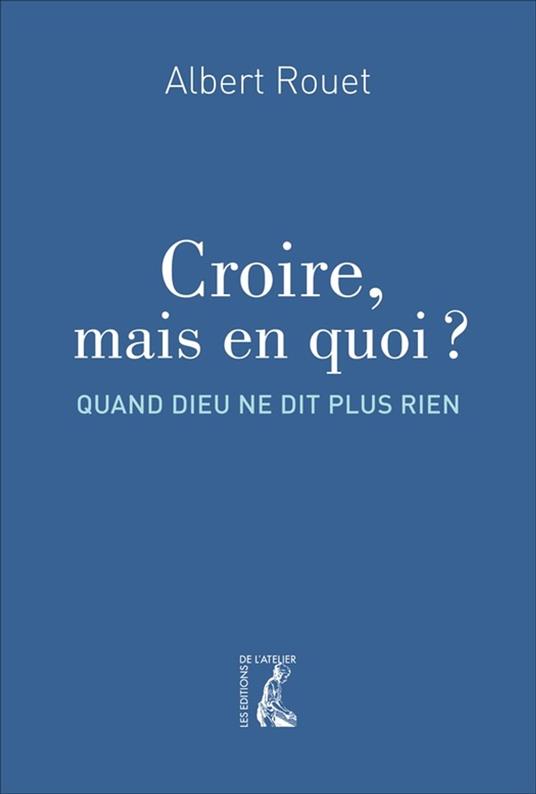 Croire, mais en quoi ?