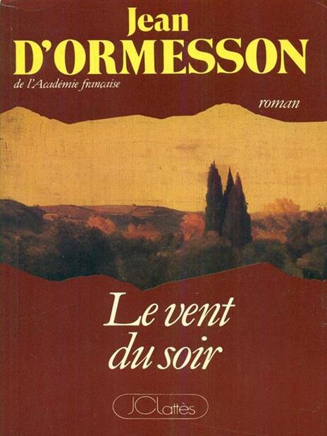 Le vent du soir - Jean D'Ormesson - 2