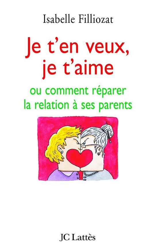 Je t'en veux, je t'aime - Filliozat, Isabelle - Ebook in inglese - EPUB3  con Adobe DRM