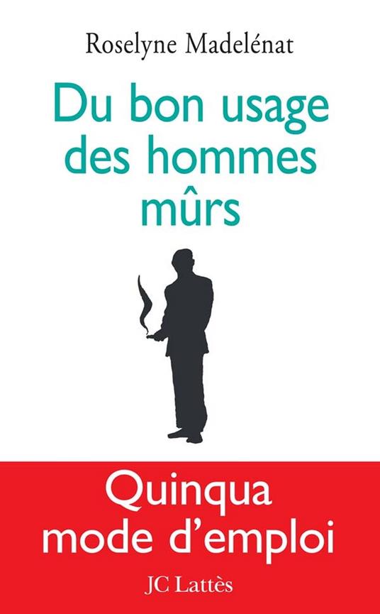 Du bon usage des hommes mûrs