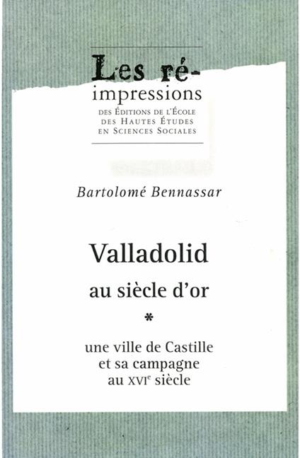 Valladolid au siècle d'or. Tome 1