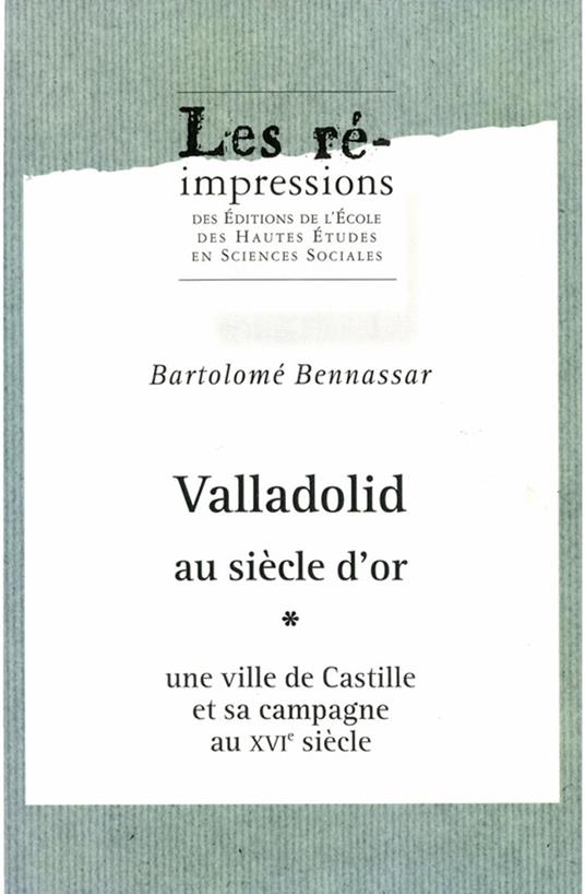 Valladolid au siècle d'or. Tome 1