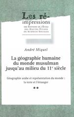 La géographie humaine du monde musulman jusqu'au milieu du 11e siècle. Tome 2. Volume 2