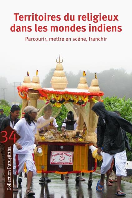 Territoires du religieux dans les mondes indiens