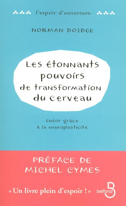 Les étonnants pouvoirs de transformation du cerveau