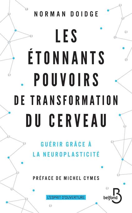 Les étonnants pouvoirs de transformation du cerveau (Nouvelle édition)