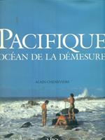 Pacifique. Ocean de la demesure