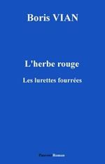 L'Herbe rouge, précédé des Lurettes fourrées