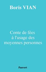 Conte de fées à l'usage des moyennes personnes