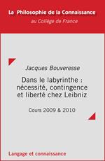 Dans le labyrinthe : nécessité, contingence et liberté chez Leibniz